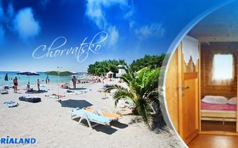 Chorvatsko, ostrov Pag, Povljana! 8 dní s PLNOU PENZÍ pro 1 osobu v bungalovech** v kempu 150 m od pláže!